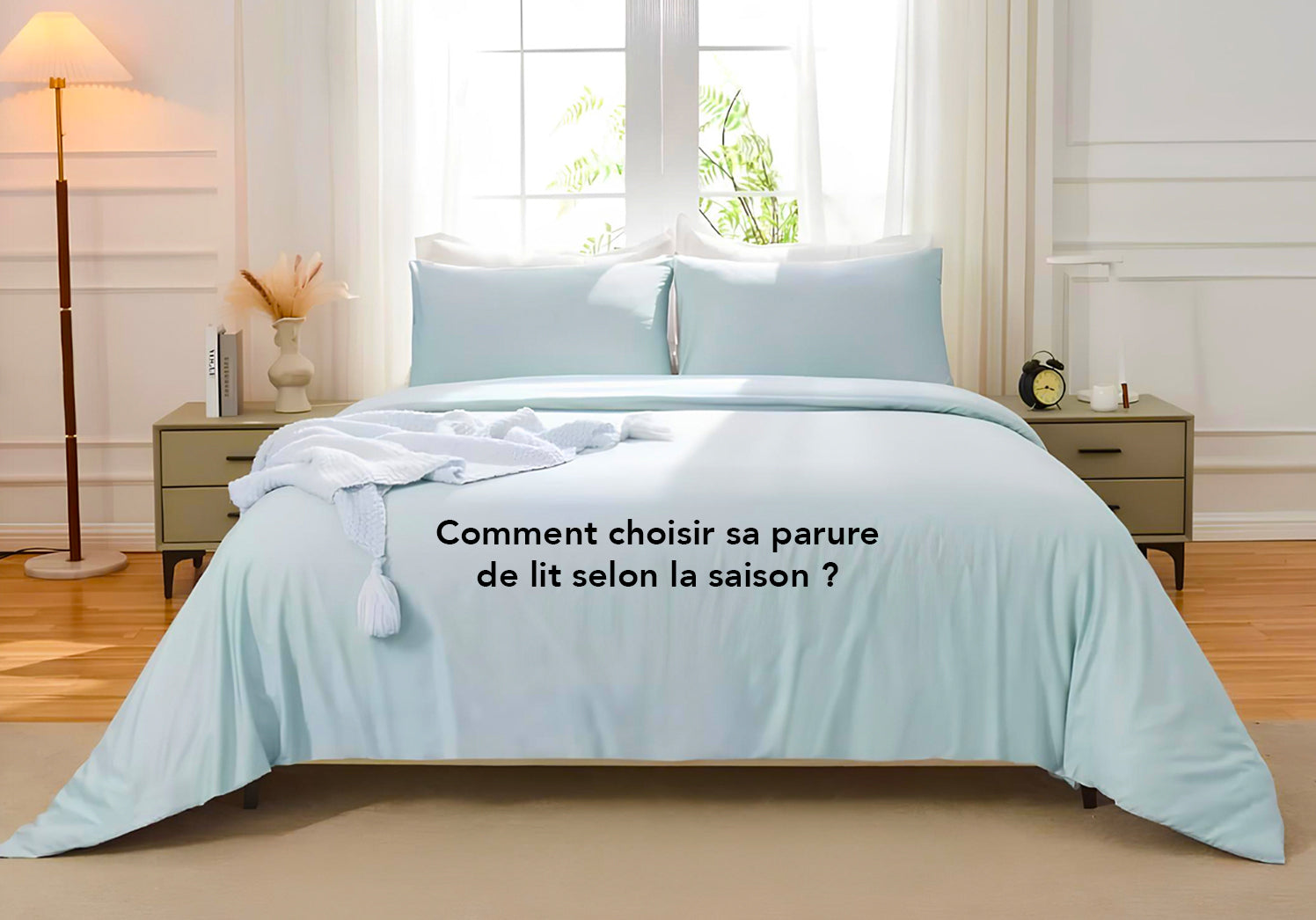 Comment choisir sa parure de lit selon la saison ?