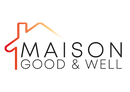 maison good and well