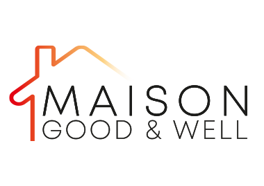 maison good and well